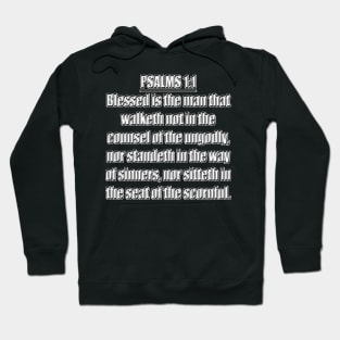 Psalm 1:1 King James Version Blessed is the man that walketh not in the counsel of the ungodly, nor standeth in the way of sinners, nor sitteth in the seat of the scornful. Hoodie